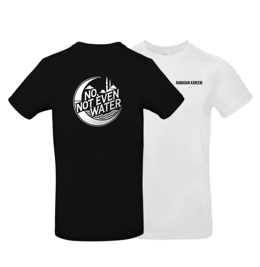 "No, Not Even Water" T-Shirt